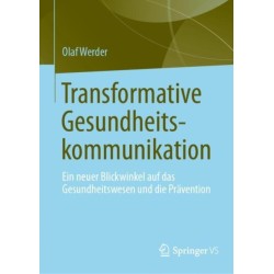 Transformative Gesundheitskommunikation: Ein neuer Blickwinkel auf das Gesundheitswesen und die Pravention