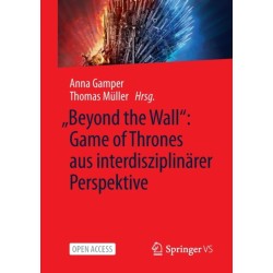 „Beyond the Wall”: Game of Thrones aus interdisziplinarer Perspektive