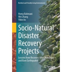 Socio-Natural Disaster Recovery Projects: Lessons from Recovery After Wenchuan and Bam Earthquakes