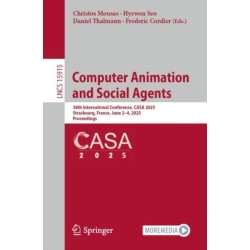 Computer Animation and Social Agents: 38th International Conference, CASA 2025, Strasbourg, France, June 2–4, 2025, Proceedings