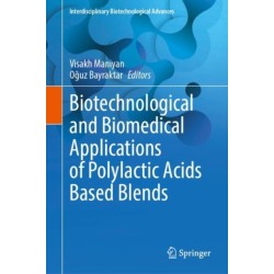 Biotechnological and Biomedical Applications of Polylactic Acids Based Blends
