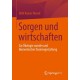 Sorgen und wirtschaften: Zur Okologie sozialer und okonomischer Daseinsgestaltung