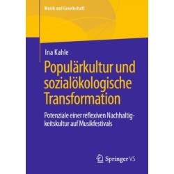 Popularkultur und sozialokologische Transformation: Potenziale einer reflexiven Nachhaltigkeitskultur auf Musikfestivals