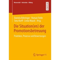 Die Situation(en) der Promotionsbetreuung: Praktiken, Prozesse und Bewertungen