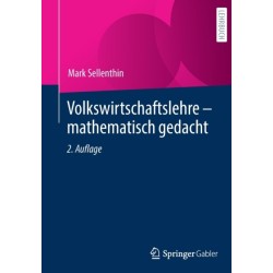 Volkswirtschaftslehre – mathematisch gedacht