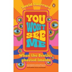 You Won't See Me: When the Beatles Ghosted Imelda
