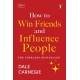 Penguin Select Classics: How to Win Friends and Influence People: (Original, Unabridged Classic, Premium Hardbound Collector's Edition, Ideal for Gifting)