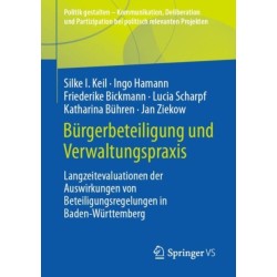 Burgerbeteiligung und Verwaltungspraxis: Langzeitevaluationen der Auswirkungen von Beteiligungsregelungen in Baden-Wurttemberg