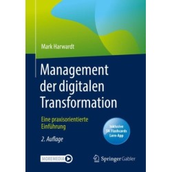 Management der digitalen Transformation: Eine praxisorientierte Einfuhrung