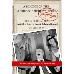 A History of the African-American People (Proposed) by Strom Thurmond: as told to Percival Everett & James Kincaid