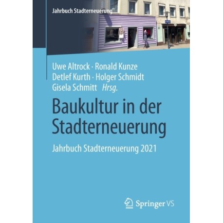 Baukultur in der Stadterneuerung: Jahrbuch Stadterneuerung 2021