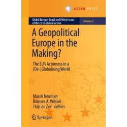 A Geopolitical Europe in the Making?: The EU’s Actorness in a (De-)Globalising World