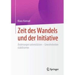 Zeit des Wandels und der Initiative: Anderungen unterstutzen -  Gewohnheiten stabilisieren