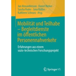Mobilitat und Teilhabe – Begleitdienste im offentlichen Personennahverkehr: Erfahrungen aus einem sozio-technischen Forschungsprojekt