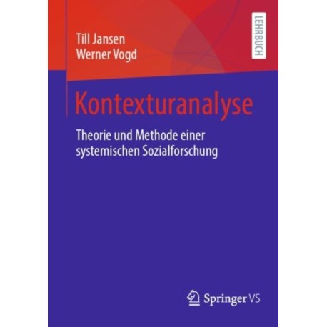 Kontexturanalyse: Theorie und Methode einer systemischen Sozialforschung