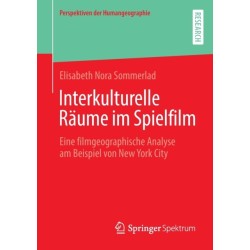 Interkulturelle Raume im Spielfilm: Eine filmgeographische Analyse am Beispiel von New York City