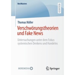 Verschworungstheorien und Fake News: Untersuchungen unter dem Fokus systemischen Denkens und Handelns