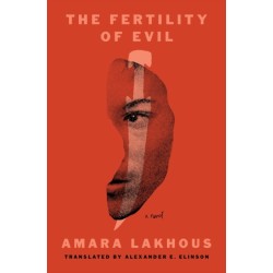 The Fertility of Evil: A Novel