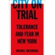 City on Trial: Tolerance and Fear in New York