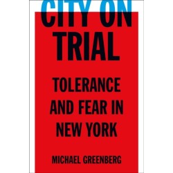 City on Trial: Tolerance and Fear in New York