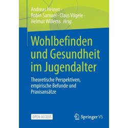 Wohlbefinden und Gesundheit im Jugendalter: Theoretische Perspektiven, empirische Befunde und Praxisansatze