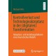 Kontrollverlust und Technologieakzeptanz in der (digitalen) Transformation: Akzeptanz- und Gestaltungsfaktoren eines heuristischen Modells