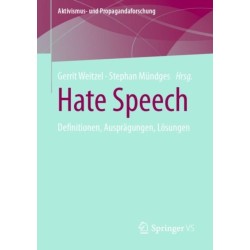 Hate Speech: Definitionen, Auspragungen, Losungen