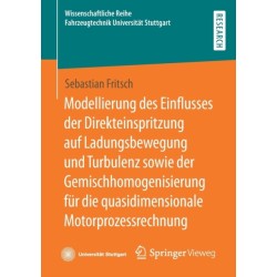 Modellierung des Einflusses der Direkteinspritzung auf Ladungsbewegung und Turbulenz sowie der Gemischhomogenisierung fur die quasidimensionale Motorprozessrechnung