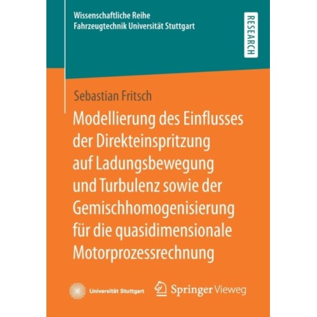 Modellierung des Einflusses der Direkteinspritzung auf Ladungsbewegung und Turbulenz sowie der Gemischhomogenisierung fur die quasidimensionale Motorprozessrechnung