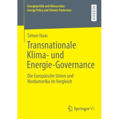 Transnationale Klima- und Energie-Governance: Die Europaische Union und Nordamerika im Vergleich