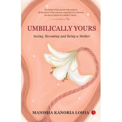 Umbilically Yours: Seeing Becoming And Being A Mother
