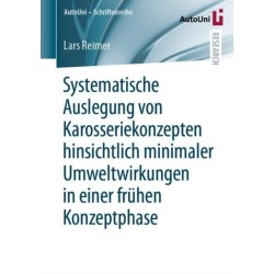 Systematische Auslegung von Karosseriekonzepten hinsichtlich minimaler Umweltwirkungen in einer fruhen Konzeptphase