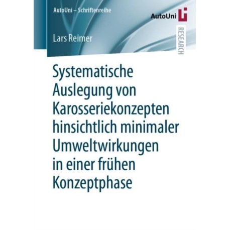 Systematische Auslegung von Karosseriekonzepten hinsichtlich minimaler Umweltwirkungen in einer fruhen Konzeptphase