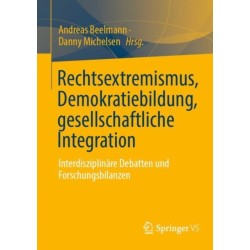 Rechtsextremismus, Demokratiebildung, gesellschaftliche Integration: Interdisziplinare Debatten und Forschungsbilanzen