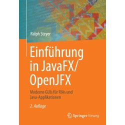 Einfuhrung in JavaFX/OpenJFX: Moderne GUIs fur RIAs und Java-Applikationen