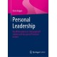 Personal Leadership: Die Wirksamkeit als Fuhrungskraft starken und das ganze Potenzial nutzen