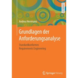 Grundlagen der Anforderungsanalyse: Standardkonformes Requirements Engineering