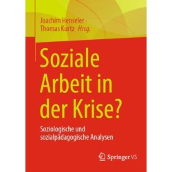 Soziale Arbeit in der Krise?: Soziologische und sozialpadagogische Analysen