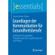 Grundlagen der Kommunikation fur Gesundheitsberufe: Leitfaden fur Logopaden, Physiotherapeuten, Ergotherapeuten und Pflege