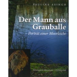 Der Mann Aus Grauballe: Portrat Einer Moorleiche