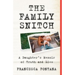 The Family Snitch: A Daughter’s Memoir of Truth and Lies
