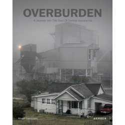 Overburden: A Journey Into the Soul of Central Appalachia