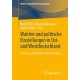 Wahlen und politische Einstellungen in Ost- und Westdeutschland: Persistenz, Konvergenz oder Divergenz?