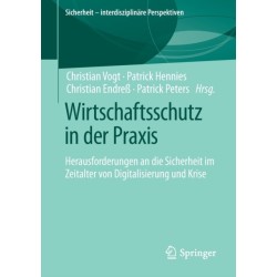 Wirtschaftsschutz in der Praxis: Herausforderungen an die Sicherheit im Zeitalter von Digitalisierung und Krise