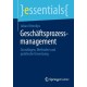 Geschaftsprozessmanagement: Grundlagen, Methoden und praktische Umsetzung