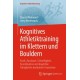 Kognitives Athletiktraining im Klettern und Bouldern: Kraft, Ausdauer, Schnelligkeit, Koordination und kognitive Fahigkeiten kombiniert trainieren