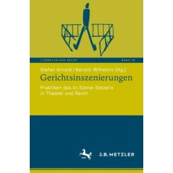 Gerichtsinszenierungen: Praktiken des In-Szene-Setzens in Theater und Recht
