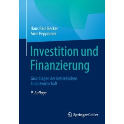 Investition und Finanzierung: Grundlagen der betrieblichen Finanzwirtschaft