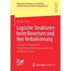 Logische Strukturen beim Beweisen und ihre Verbalisierung: Eine sprachintegrative Entwicklungs­forschungsstudie zum fachlichen Lernen