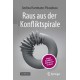 Raus aus der Konfliktspirale: Unsere Konflikte - Und wie wir sie losen